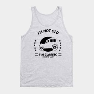 I'm not old I'm classic with old car Tank Top